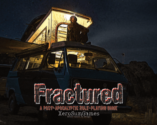 Fractured (Quickstart) | A Post-Apocalyptic TableTop RolePlaying Game  