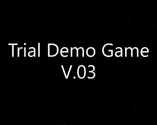 Trial Demo Game V.03