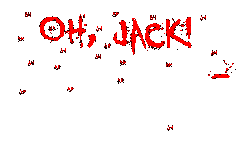 Oh, Jack!