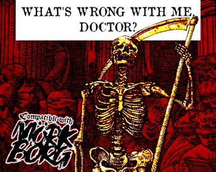 What's Wrong With Me, Doctor? An Infection Generator for MÖRK BORG   - Discover your symptoms and what Grim Fate awaits you... 