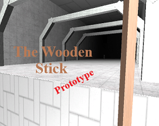 The Wooden Stick (Prototype Test)