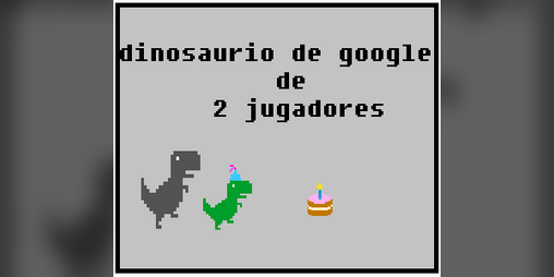 Cover image for DINOSAURIO DE GOOGLE DE 2 JUGADORES