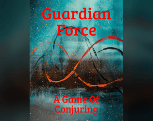 Guardian Force   - Build helpful spirits. Trpg. 
