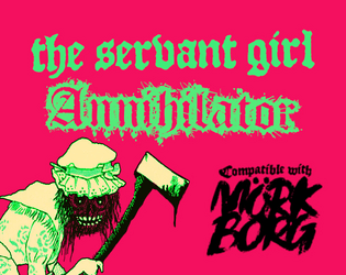 The Servant Girl Annihilator   - A creepy creature for MÖRK BORG. 