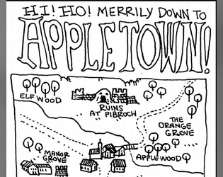 HI!HO! DOWN TO APPLETOWN! (And the Ruins at Pibroch.)   - A system agnostic small town guide 