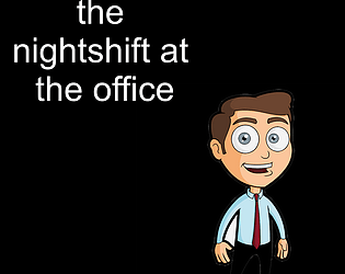 the nightshift at the office