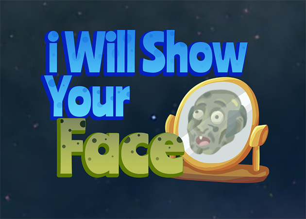 I Will Show Your Face
