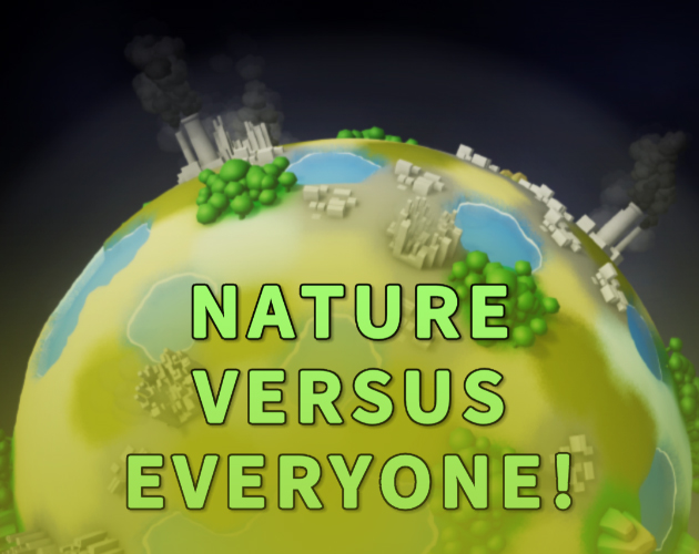 NATURE VERSUS EVERYONE!