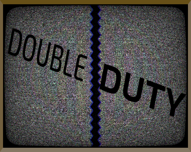 Double Duty