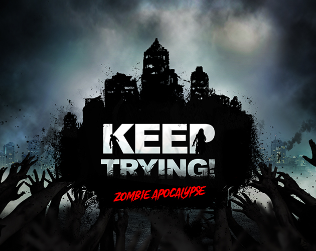 Keep trying zombie apocalypse обзор