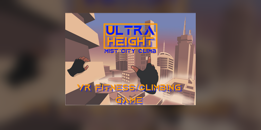 Cover image for Ultra Height: Mist City Climb (VR Platformer/Climbing/Fitness Game for Oculus Quest)