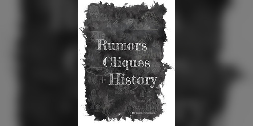 Cover image for Rumors, Cliques, & History