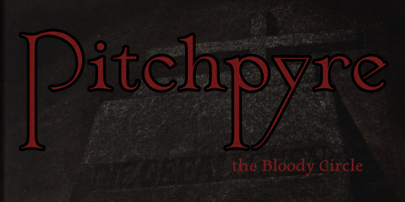Pitchpyre: the Bloody Circle