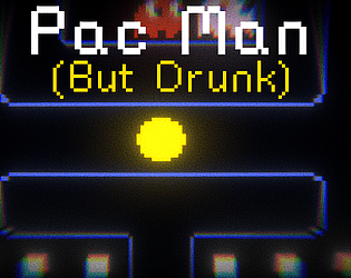 Drunk Pac Man