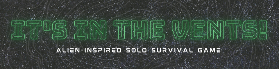 It's In the Vents! Alien-inspired Solo Survival Game