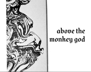 Above the Monkey God   - A existencial horror adventure for TortheVic's Carapace 
