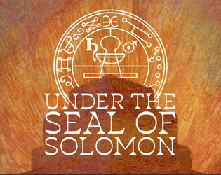 Under the Seal of Solomon, an Into the Bronze adventure   - Under the Seal of Solomon, an Into the Bronze adventure for the RPGLATAMJAM 
