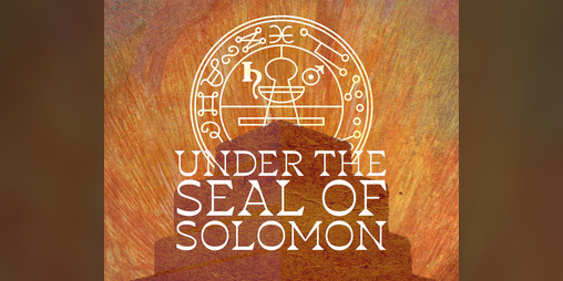 Cover image for Under the Seal of Solomon, an Into the Bronze adventure
