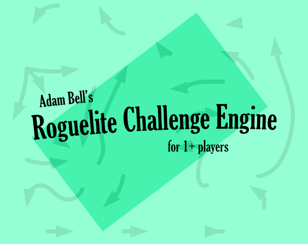 Cover image for Adam Bell's Roguelite Challenge Engine