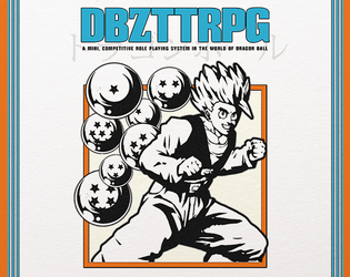 DBZTTRPG   - A mini, competitive role playing game in the world of Dragon Ball! 