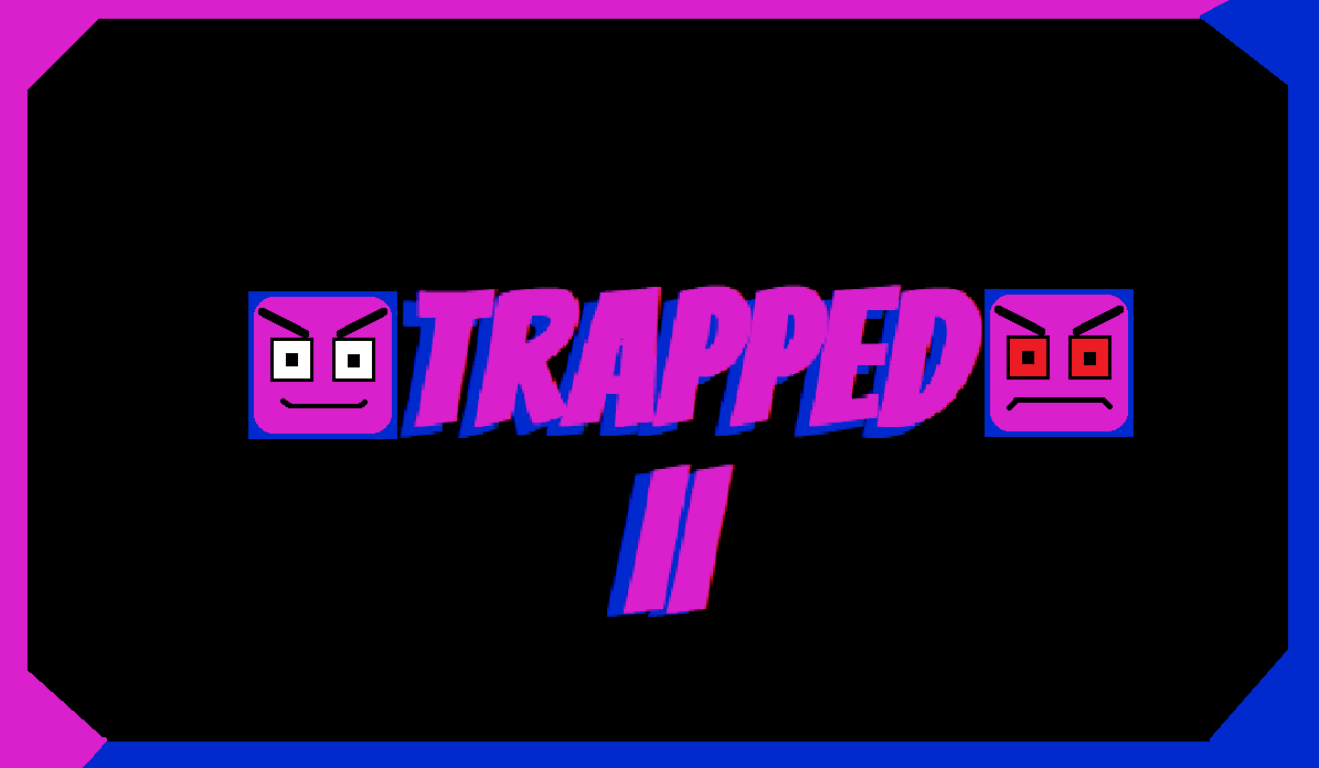 TRAPPED II