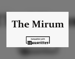 The Mirum   - A small creature zine for Mausritter. 