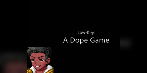 Cover image for Low-Key: A Dope Game