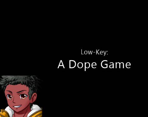 Cover image for Low-Key: A Dope Game