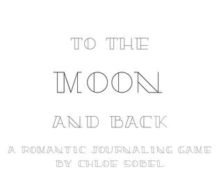 to the moon and back   - a romantic journaling game 