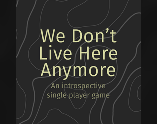 We Don't Live Here Anymore   - An introspective single player game in the form of a buisness 