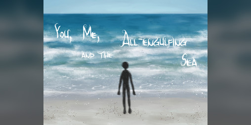 Cover image for You, Me, and the All-engulfing Sea