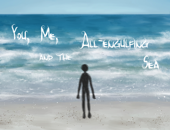 Cover image for You, Me, and the All-engulfing Sea