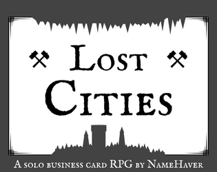 Lost Cities   - A solo exploration, city-finding, business-card-sized RPG! 