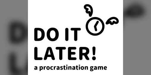 Cover image for DO IT LATER!