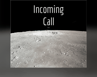 Incoming Call   - A narrative phone-based Game featuring solo play 