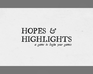 Hopes and Highlights   - a game to begin your games 