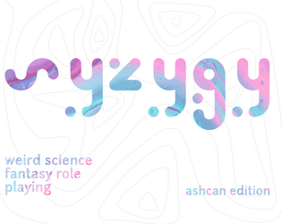 SYZYGY - Ashcan Edition   - weird science fantasy roleplaying 