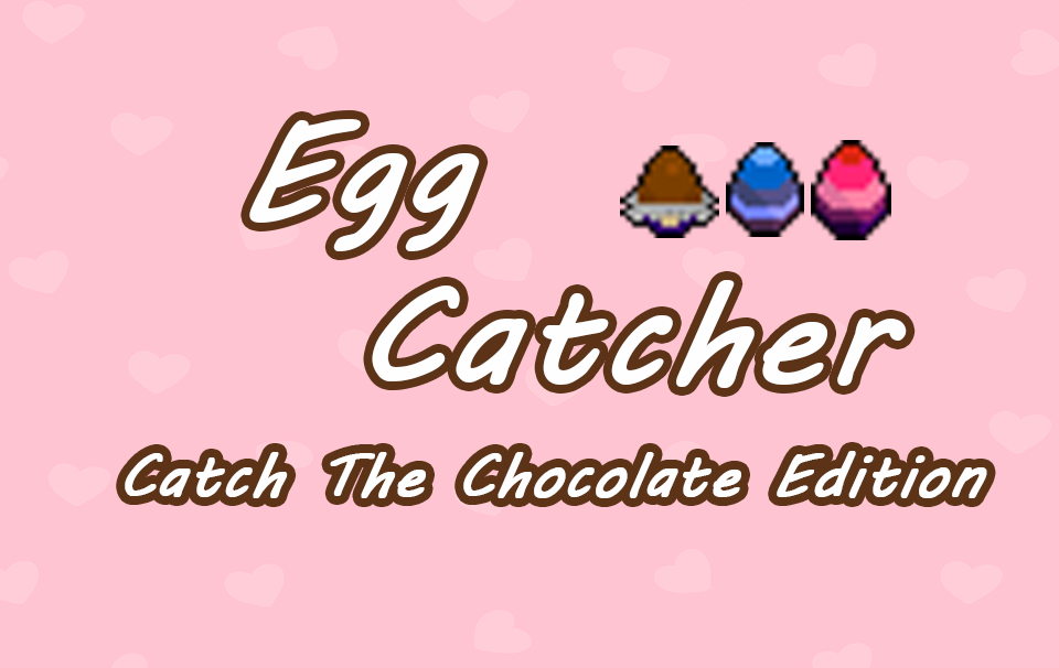 Egg Catcher - Catch The Chocolate Edition