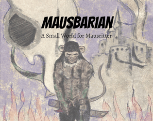 Mausbarian   - A Small World for Mausritter 