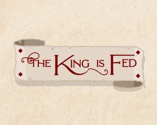 The King is Fed   - A cooperative 1-2 player puzzler in which you try to maintain peace in the realm by serving a successful dinner 