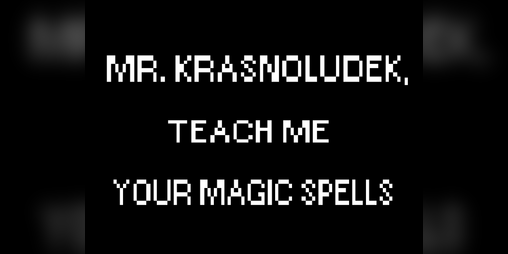 Cover image for MR. KRASNOLUDEK, TEACH ME YOUR MAGIC SPELLS