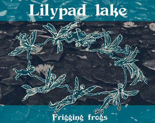 Lilypad lake   - Fairies fight frogs while Mices go around. 