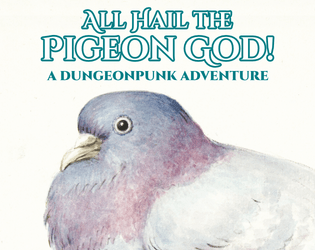All Hail The Pigeon God!   - A One-Page, System-Neutral Dungeonpunk Adventure 