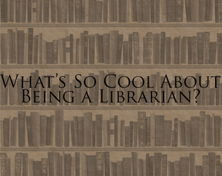 What's So Cool About Being a Librarian?  