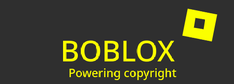 Boblox - Powering Copyright