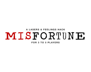 MISFORTUNE   - Someone is dead. A will has been made. Get what's yours. 
