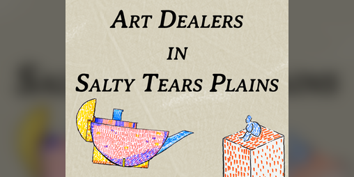 Cover image for Art Dealers in Salty Tears Plains