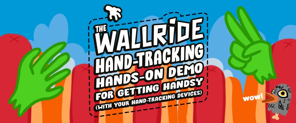 The WALLRIDE Hand-Tracking Hands-On DEMO for getting Handsy (with your hand-tracking devices)