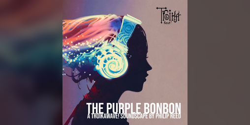 Cover image for The Purple Bonbon, A Troikawave! Soundscape