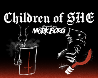 Children of SHE   - Two new monsters for MÖRK BORG 